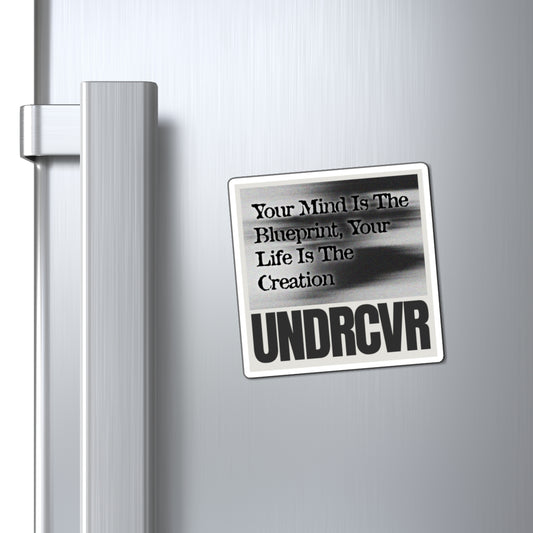 3x3 Motivational UNDRCVR  Magnet — “Your Mind Is The Blueprint, Your Life Is The Creation”